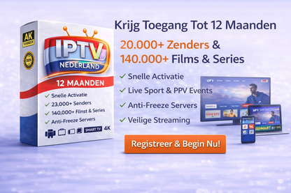 IPTV Nederland 12 maanden abonnement met 23.000+ zenders, 140.000+ films en series in 4K Ultra HD, snelle activatie en anti-freeze servers